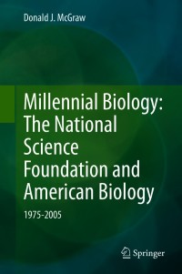 Cover image: Millennial Biology: The National Science Foundation and American Biology, 1975-2005 9783030563660