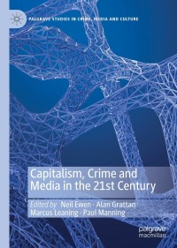 Cover image: Capitalism, Crime and Media in the 21st Century 9783030564438