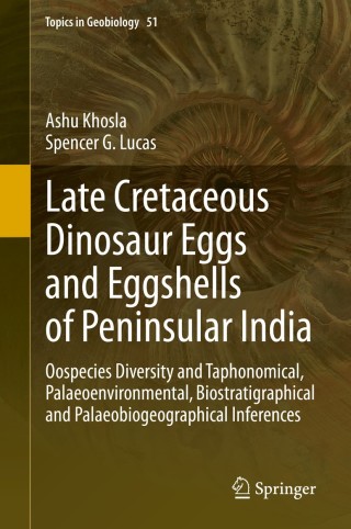 صورة الغلاف: Late Cretaceous Dinosaur Eggs and Eggshells of Peninsular India 9783030564537