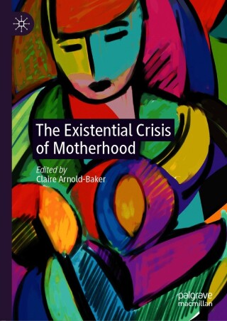 Cover image: The Existential Crisis of Motherhood 1st edition 9783030564988