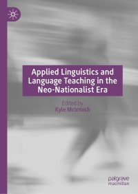 表紙画像: Applied Linguistics and Language Teaching in the Neo-Nationalist Era 1st edition 9783030565497