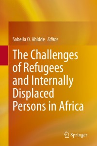 Imagen de portada: The Challenges of Refugees and Internally Displaced Persons in Africa 1st edition 9783030566494