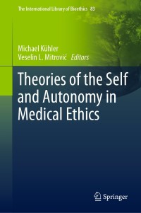 صورة الغلاف: Theories of the Self and Autonomy in Medical Ethics 1st edition 9783030567026