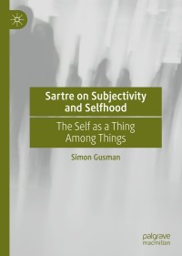 Cover image: Sartre on Subjectivity and Selfhood 9783030567972