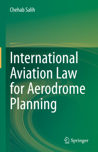 Cover image: International Aviation Law for Aerodrome Planning 9783030568412