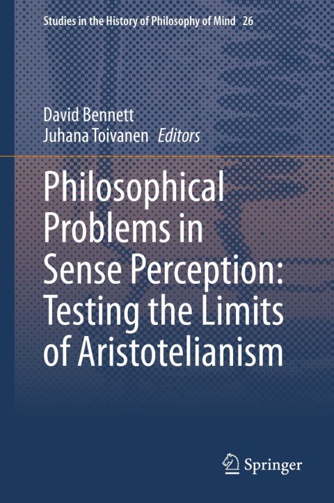Philosophical Problems in Sense Perception: Testing the Limits of Aristotelianism, 1st Edition - FULL INSTANT DOWNLOAD | PDF DOCX EPUB