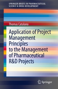 Cover image: Application of Project Management Principles to the Management of Pharmaceutical R&D Projects 9783030575267
