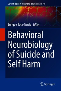 Cover image: Behavioral Neurobiology of Suicide and Self Harm 1st edition 9783030575731