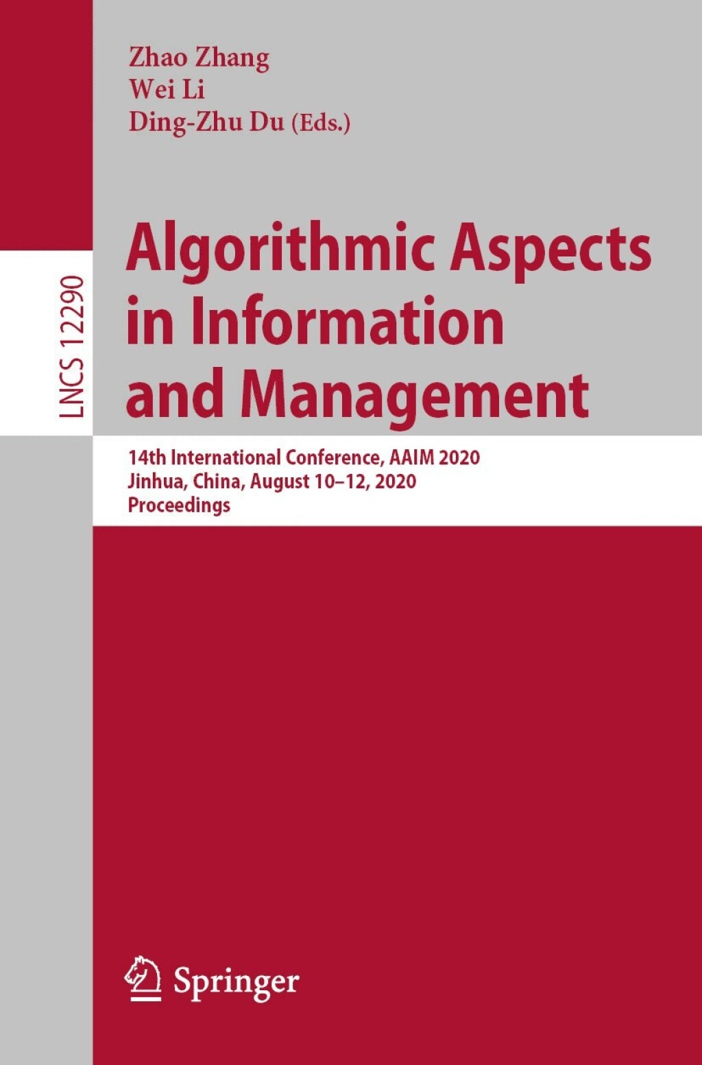 Algorithmic Aspects in Information and Management 14th International Conference, AAIM 2020, Jinhua, China, August 10–12, 2020, Proceedings 1st Edition