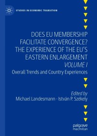 Titelbild: Does EU Membership Facilitate Convergence? The Experience of the EU's Eastern Enlargement - Volume I 9783030576851