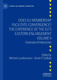 表紙画像: Does EU Membership Facilitate Convergence? The Experience of the EU's Eastern Enlargement - Volume II 9783030577018