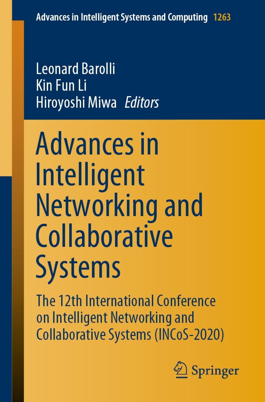 Advances in Intelligent Networking and Collaborative Systems The 12th International Conference on Intelligent Networking and Collaborative Systems (INCoS-2020) 1st Edition