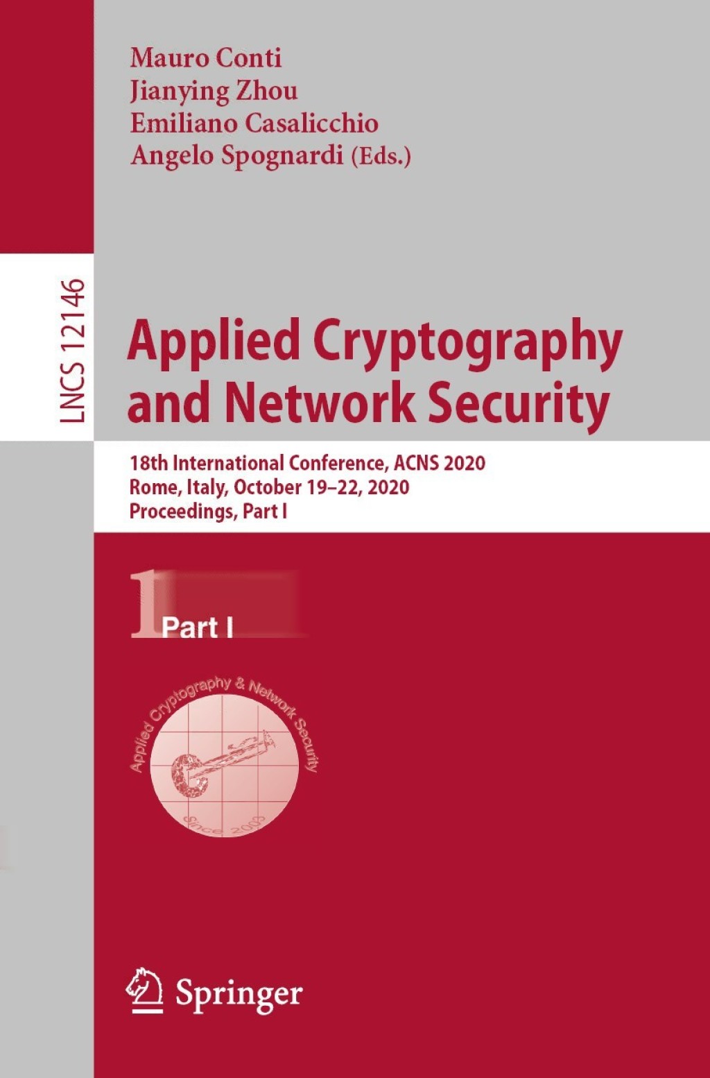 Applied Cryptography and Network Security 18th International Conference, ACNS 2020, Rome, Italy, October 19–22, 2020, Proceedings, Part I 1st Edition