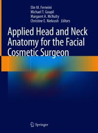 Imagen de portada: Applied Head and Neck Anatomy for the Facial Cosmetic Surgeon 1st edition 9783030579302