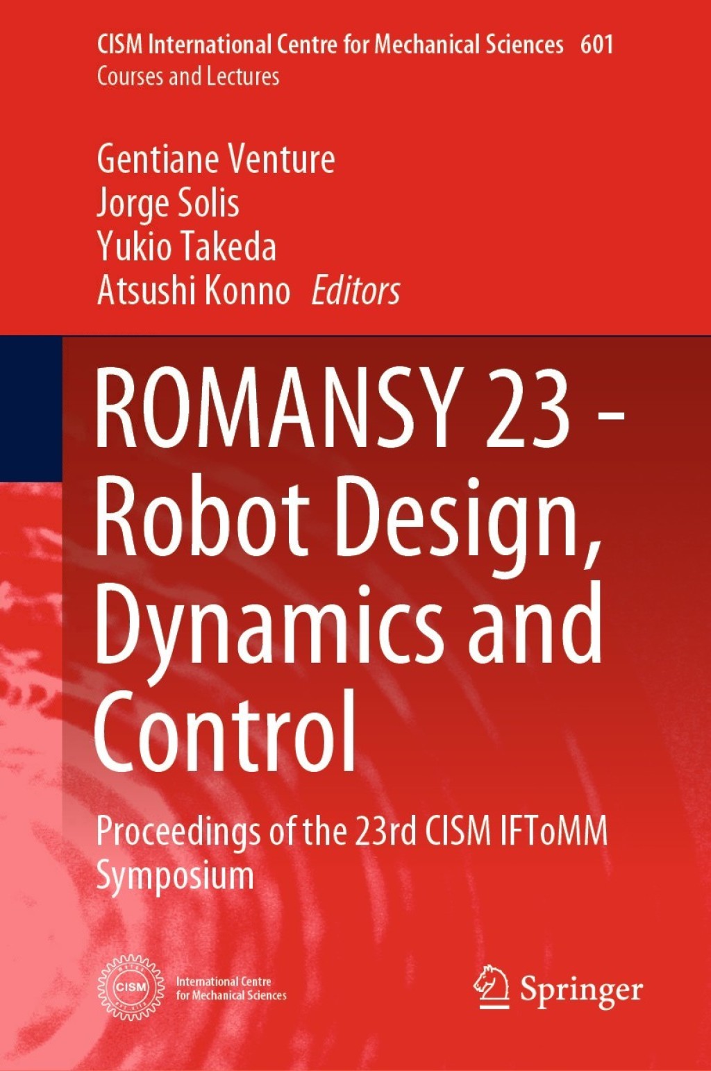 ROMANSY 23 – Robot Design, Dynamics and Control Proceedings of the 23rd CISM IFToMM Symposium 1st Edition
