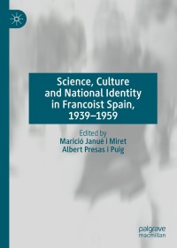 Imagen de portada: Science, Culture and National Identity in Francoist Spain, 1939–1959 9783030586454
