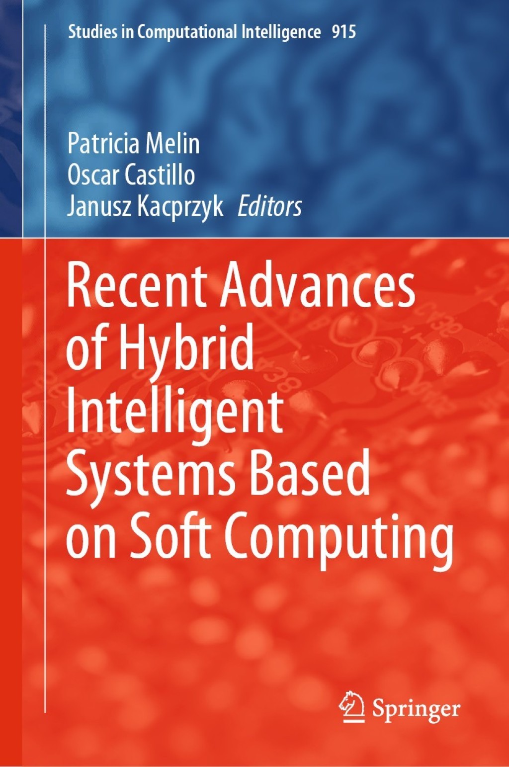Recent Advances of Hybrid Intelligent Systems Based on Soft Computing 1st Edition