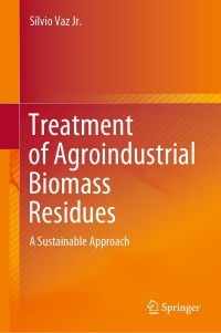 Cover image: Treatment of Agroindustrial Biomass Residues 9783030588496