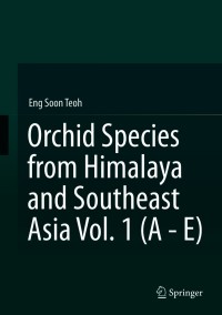 Cover image: Orchid Species from Himalaya and Southeast Asia Vol. 1 (A - E) 9783030588717