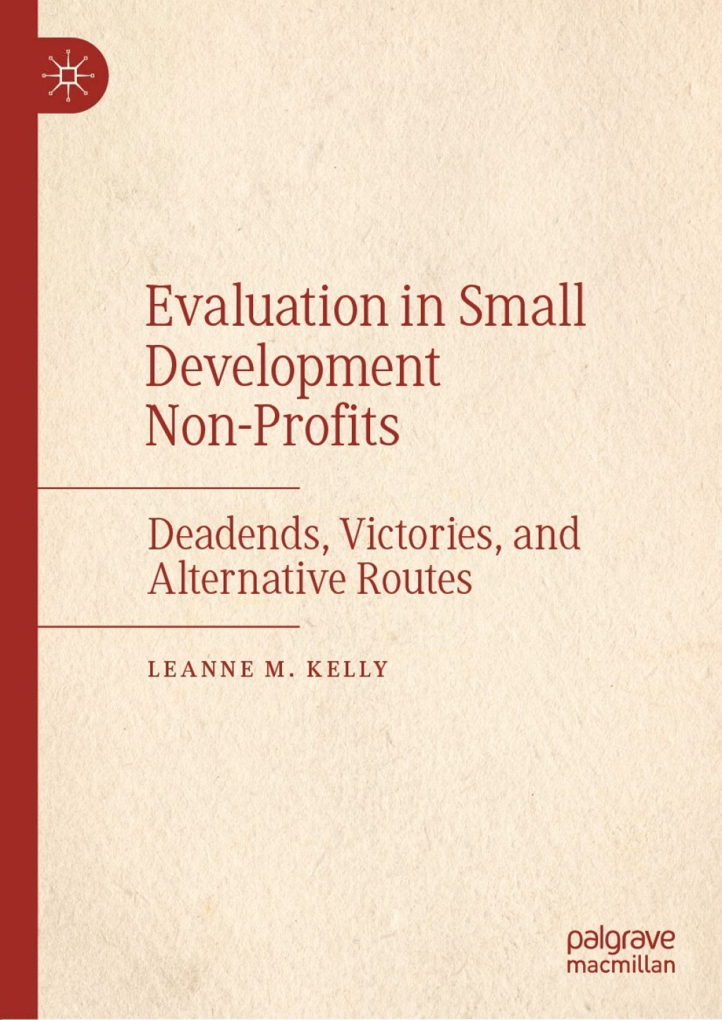 Evaluation in Small Development Non-Profits Deadends, Victories, and Alternative Routes