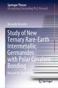Cover image: Study of New Ternary Rare-Earth Intermetallic Germanides with Polar Covalent Bonding 9783030589912
