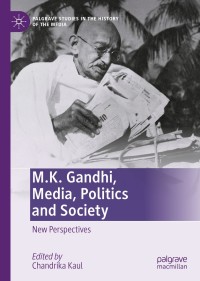 Cover image: M.K. Gandhi, Media, Politics and Society 1st edition 9783030590345