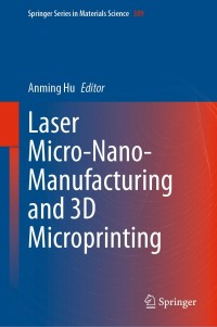 Imagen de portada: Laser Micro-Nano-Manufacturing and 3D Microprinting 1st edition 9783030593124