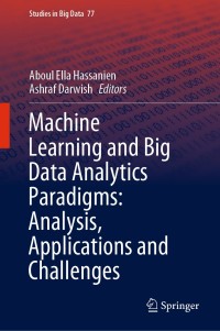 Cover image: Machine Learning and Big Data Analytics Paradigms: Analysis, Applications and Challenges 1st edition 9783030593377