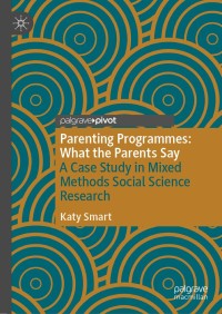 صورة الغلاف: Parenting Programmes: What the Parents Say 9783030595012