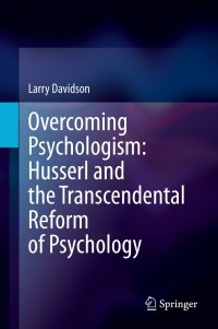 Cover image: Overcoming Psychologism: Husserl and the Transcendental Reform of Psychology 9783030599317