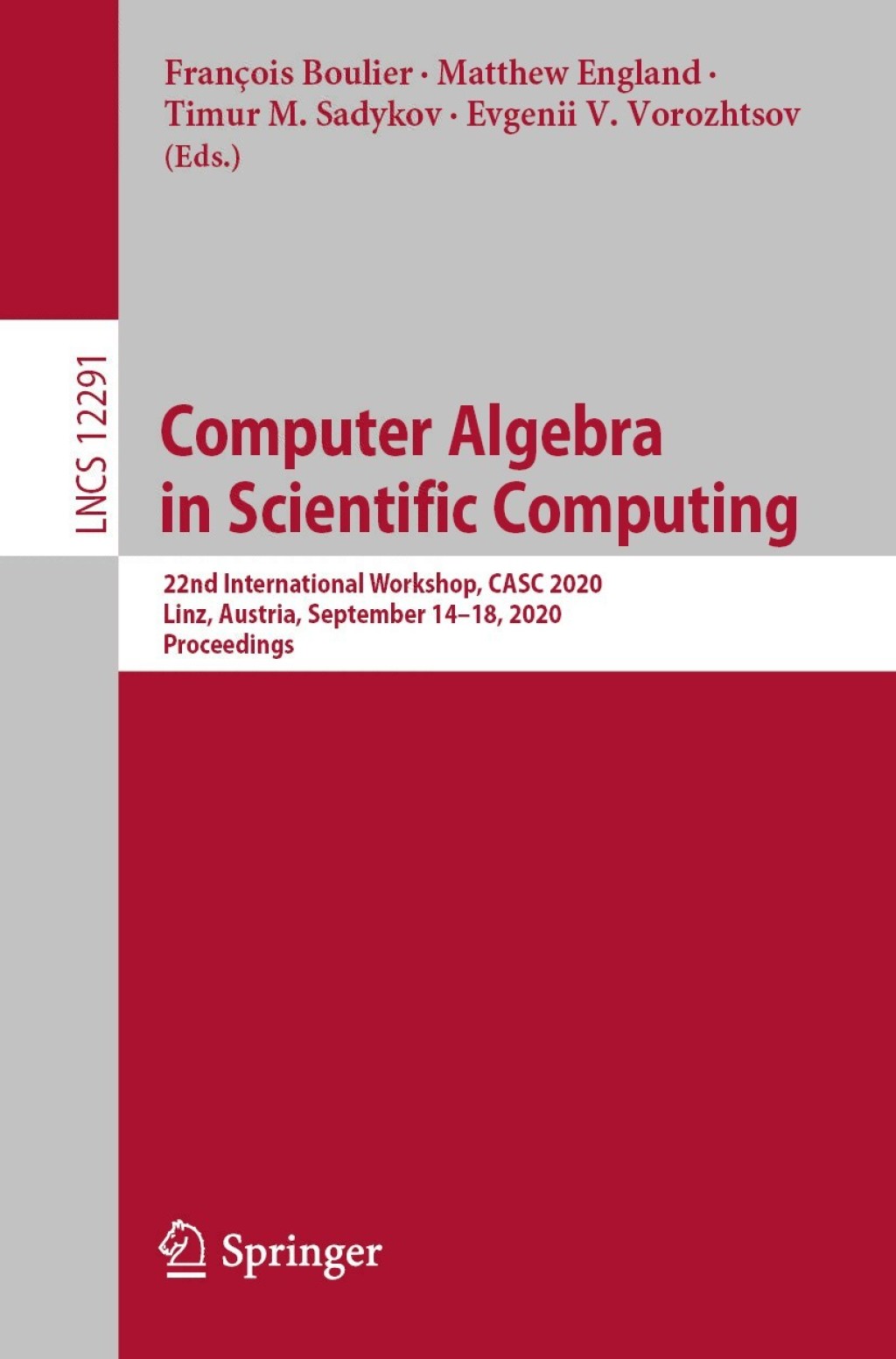 Computer Algebra in Scientific Computing 22nd International Workshop, CASC 2020, Linz, Austria, September 14–18, 2020, Proceedings 1st Edition