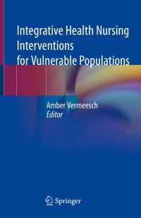 Cover image: Integrative Health Nursing Interventions for Vulnerable Populations 1st edition 9783030600426