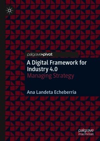 表紙画像: A Digital Framework for Industry 4.0 9783030600488