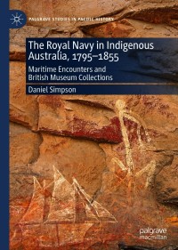 صورة الغلاف: The Royal Navy in Indigenous Australia, 1795–1855 9783030600969