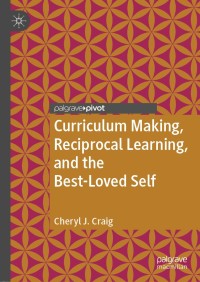 Cover image: Curriculum Making, Reciprocal Learning, and the Best-Loved Self 9783030601003