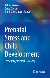 صورة الغلاف: Prenatal Stress and Child Development 9783030601584