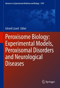 Imagen de portada: Peroxisome Biology: Experimental Models, Peroxisomal Disorders and Neurological Diseases 9783030602031