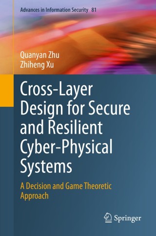 Imagen de portada: Cross-Layer Design for Secure and Resilient Cyber-Physical Systems 9783030602505