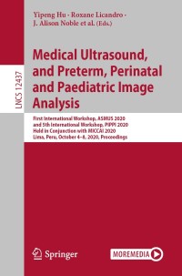 Cover image: Medical Ultrasound, and Preterm, Perinatal and Paediatric Image Analysis 1st edition 9783030603335
