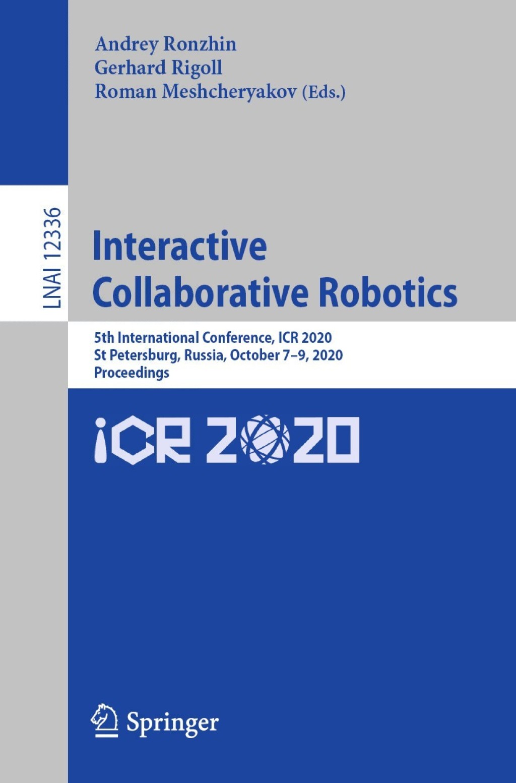 Interactive Collaborative Robotics 5th International Conference, ICR 2020, St Petersburg, Russia, October 7-9, 2020, Proceedings 1st Edition