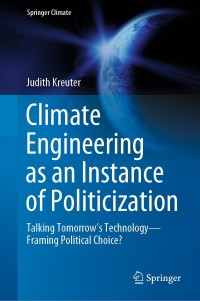 Cover image: Climate Engineering as an Instance of Politicization 9783030603397