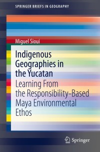 Cover image: Indigenous Geographies in the Yucatan 9783030603984