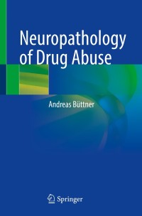 صورة الغلاف: Neuropathology of Drug Abuse 9783030605308