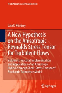 Imagen de portada: A New Hypothesis on the Anisotropic Reynolds Stress Tensor for Turbulent Flows 9783030606022