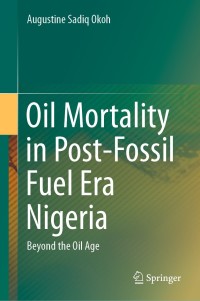 Cover image: Oil Mortality in Post-Fossil Fuel Era Nigeria 9783030607845