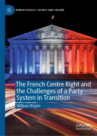 Titelbild: The French Centre Right and the Challenges of a Party System in Transition 9783030608934