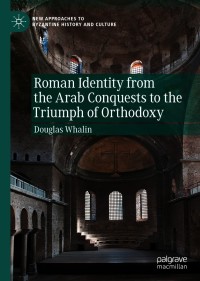 Cover image: Roman Identity from the Arab Conquests to the Triumph of Orthodoxy 9783030609054