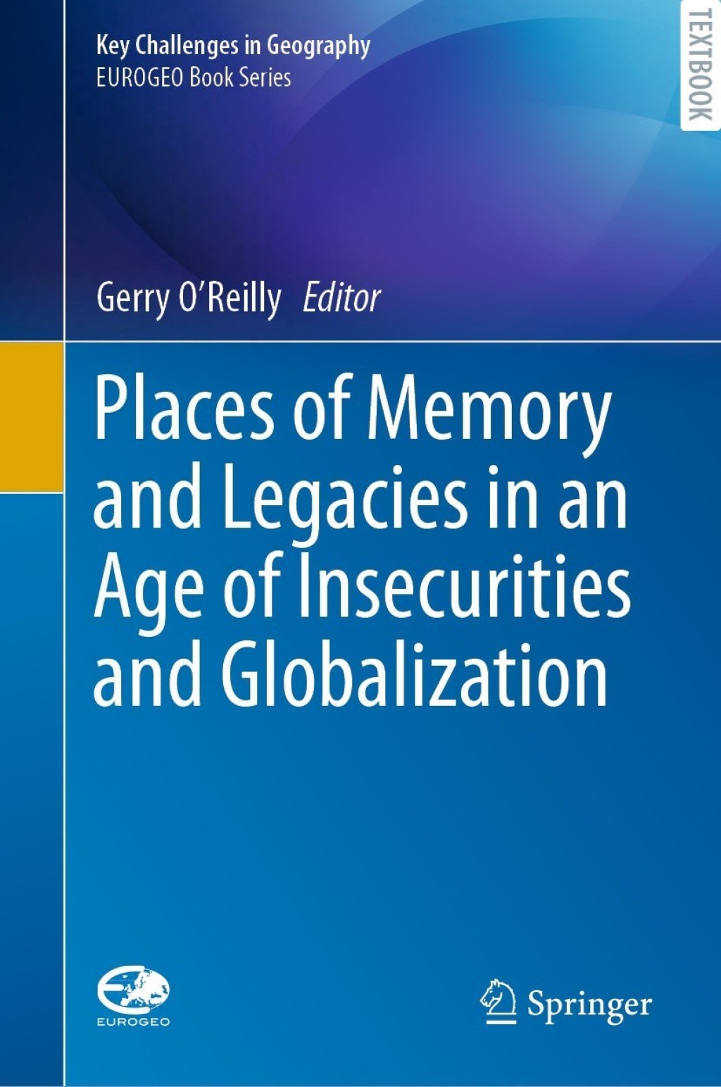 Places of Memory and Legacies in an Age of Insecurities and Globalization 1st Edition