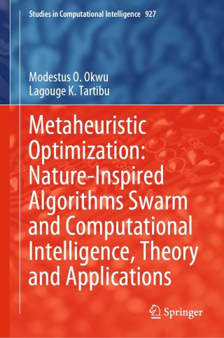 Cover image: Metaheuristic Optimization: Nature-Inspired Algorithms Swarm and Computational Intelligence, Theory and Applications 9783030611101