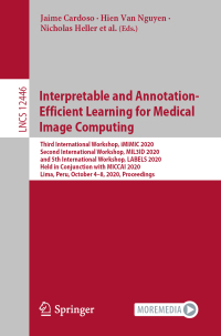 Omslagafbeelding: Interpretable and Annotation-Efficient Learning for Medical Image Computing 1st edition 9783030611651